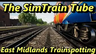 Train Sim World 3: East Midlands Train Spotting
