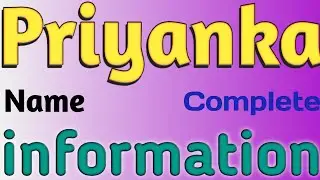 Priyanka | Name Meaning | Priyanka Name Full Details | Priyanka Naam Ki Rashi | The Secret of Name