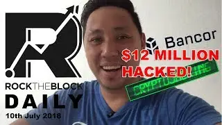 Bears Still Winning, Bancor Hacked, Hackers Caught & Professor Predicts BTC Worth $100 In 10 Years!
