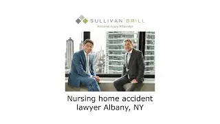 Nursing home accident lawyer Albany, NY - Sullivan Brill Personal Injury Attorneys