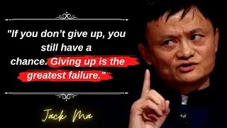 Quotes from JACK MA that can cange your life  || inspirational quotes