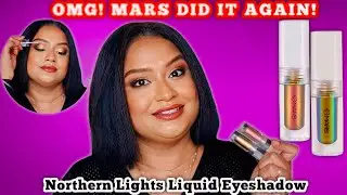 *New* Mars Northern Lights Liquid Eyeshadow| 2 Shades| Review| Swatch & Demo| #notsponsored