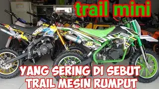 INILAH TRAIL MINI 50cc YANG SERING DI SEBUT TRAIL MESIN RUMPUT,, HARGANYA JUGA BEDA-BEDA