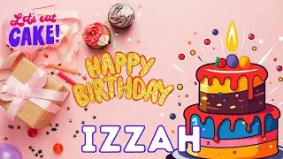 Happy Birthday Izzah, Birthday of Izzah, Best Birthday Wishes, hbd