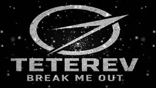 Teterev-Break me out