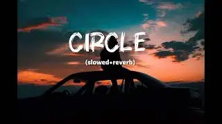 Circle song slowed and reloved by amanraj gill new song ❤️
