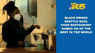 Black-owned Seattle soul restaurant named one of the best in the world
