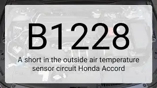 DTC B1228 A short in the outside air temperature sensor circuit Honda Accord