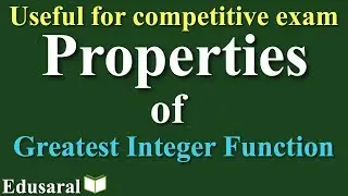 Greatest Integer Function Properties and Concept |Algebra | class 11 maths ncert solutions| Edusaral