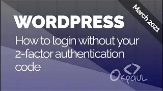 WordPress: How to login without your 2-factor authentication (2FA) code
