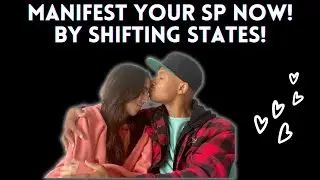 How To Manifest Your SP By Shifting States | Manifest Your Specific Person | Law of Assumption