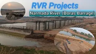 BORAS BARRAGE||NARMADA RIVER||RVR PROJECTS||WORK PROGRESS||PLZ WATCH VIDEO||DO SUBSCRIBE