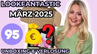 95&euro; WERT? LOOKFANTASTIC Beauty Box M&auml;rz 2025