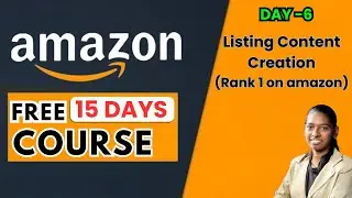 Day 6 Amazon Listing Content Creation A to Z | Keyword optimized content | Rank 1 on amazon
