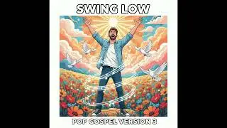 SWING LOW &ndash; Pop V3 | Alabanza Cristiana Pop | Fe y M&uacute;sica