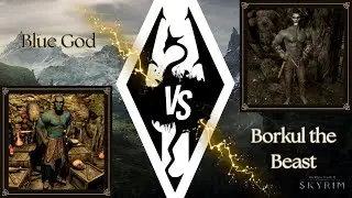 Skyrim SE Battles - Blue God vs Borkul the Beast