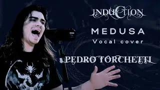 Induction - Medusa  | Power Metal Vocal Cover by Pedro Torchetti