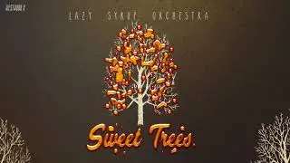 Lazy Syrup Orchestra - Sweet Trees