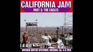 California Jam, Ontario Motor Speedway, Ontario, CA, 4-6-1974, Part 3: Eagles (FULL CONCERT)