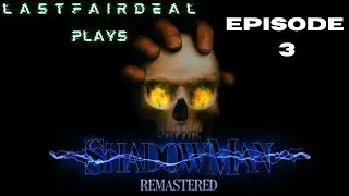 ShadowMan Remastered - Asylum Gateway And Cathedral Of Pain (Episode 3)