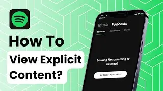 How To View Explicit Content On Spotify?