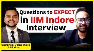 MBA GDPI Preparation | Types of questions you can EXPECT in IIM Indore Interview | Ft. Chiranjibi