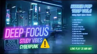 Deep Focus Rainy Night Vibe ☔ | Hybrid Pop Trap Mix Vol.1 | Cyber Studio Window View