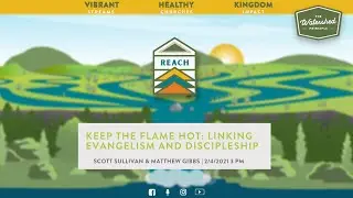 Keep the Flame Hot - Linking Evangelism and Discipleship