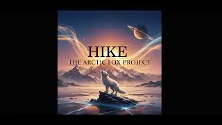 Hike - The Arctic Fox Project (Official Audio Video)