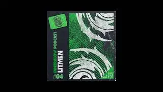 LITMEN - INNERGLOW POSCAST 04