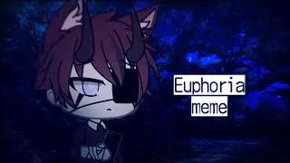 Euphoria meme [ gacha life ] ft. &bull; X i a X o m i &bull;