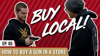 New to Guns - How to Buy a Gun In a Store