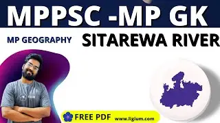 MPPSC LECTURE : SITAREWA RIVER OF MADHYA PRADESH (GEOGRAPHY) | MPPSC FREE ENGLISH MEDIUM CLASSES