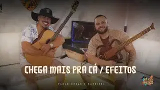 Chega Mais pra C&aacute; / Efeitos - Pablo Cezar e Barbieri [DVD C&Ecirc; T&Aacute; MALUCO] (Ao Vivo)