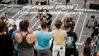 Wodapalooza Episode 1 - (A look into our PrimalRock Athletes Series)
