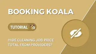 Hide Cleaning Job Price Total From Providers/Cleaners (Booking Koala Tutorial)