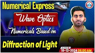 Class 12 Physics Wave Optics | Diffraction of Light | 12th Physics Numerical Express | By RWA