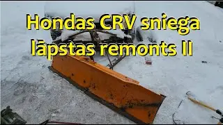 Hondas CRV Sniega Lāpstas remonts 2
