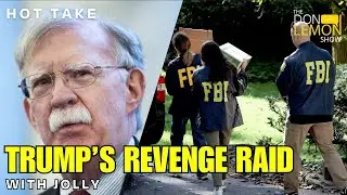 HOT TAKES! - FBI Raids John Bolton's Home!