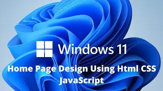 How to create Windows 11 using HTML, CSS, and JavaScript 