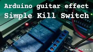 Arduino guitar effect - Simple kill switch