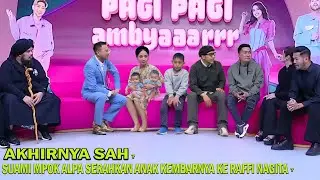 Sah...!! Akhirnya Suami Mpok Alpa Serahkan Anak Kembarnya Ke Raffi & Nagita?