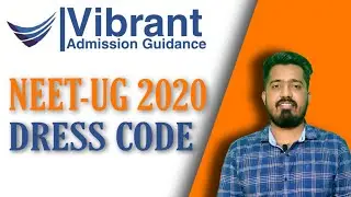 NEET-UG 2020 DRESS CODE | VIBRANT ADMISSION GUIDANCE | #VIBRANTADMISSION #DRESSCODE #NEET