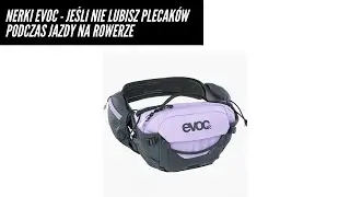 Nerki EVOC Hiploc - zamiast plecaka