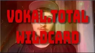 Wunknown | Vokal.Total Wildcard 2019