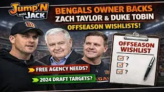 Jump’N with Jack | Bengals Owner Comments/Offseason Wishlist Breakdown
