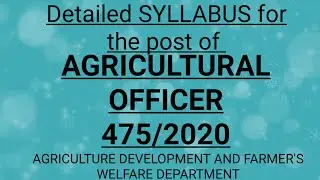 SYLLABUS OF  (KPSC )475/2020 AGRICULTURAL OFFICER/AGRI DEVPT.& FARMERS WELFARE DEPT.Exam on:8/3/2022