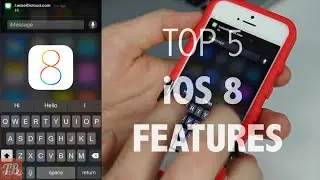 Top 5 iOS 8 Features - Geeky World