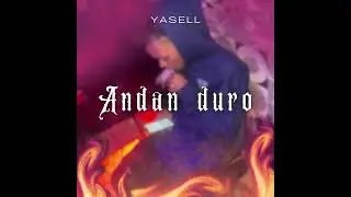 Yasell - Andan duro - ( Audio Oficial )