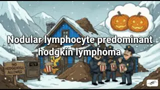 Nodular lymphocyte predominant Hodgkin lymphoma